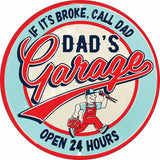 Dad's Garage Open 24hrs 24" Round Tin Sign