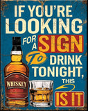 You're Drinking Tin Sign