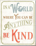 Be Kind Tin Sign-12X16 Sign