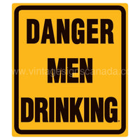 Danger Men Drinking Tin Sign - Vintage Signs Canada