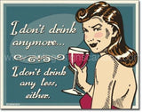 Don't  Drink Anymore Tin Sign - Vintage Signs Canada