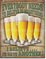 Everybody Needs To Believe Tin Sign