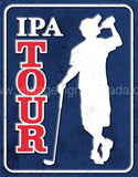 IPA Tour Tin Sign-12’’x 16’’ Tin Sign
