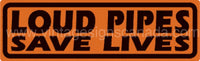 Tin Sign - Loud Pipes Save Lives Tin Sign