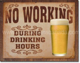No Working During Drinking Hours Tin Sign - Vintage Signs Canada