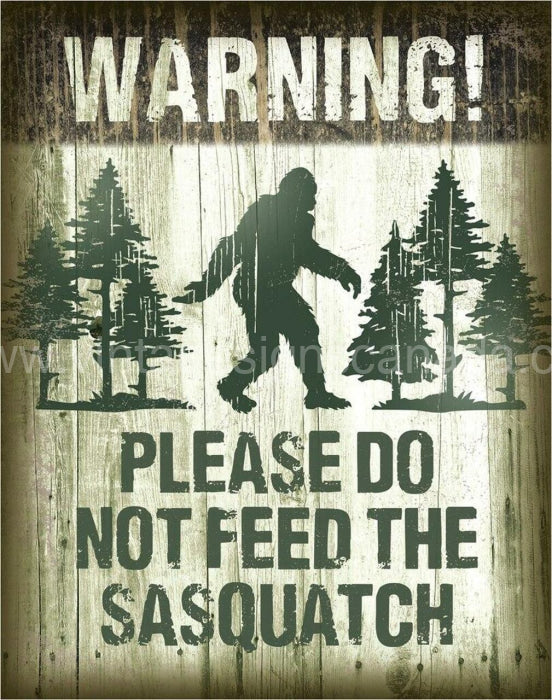 Sasquatch-Dont Feed Tin Sign