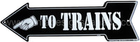 To Trains Arrow Tin Sign