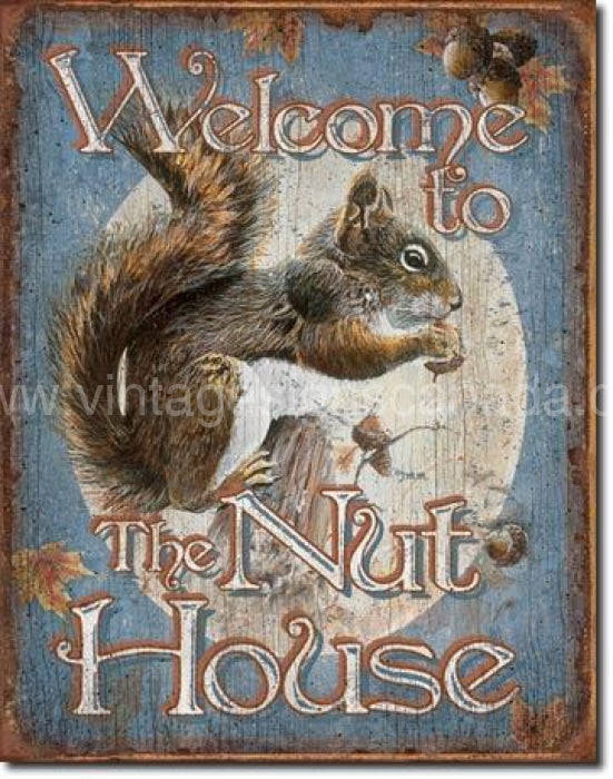Welcome To The Nut House Tin Sign