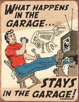 What Stays In Garage Tin Sign