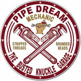 12 Round Bkg-Pipe Dream Garage Tin Sign