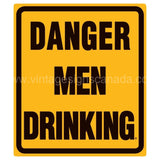 Danger Men Drinking Tin Sign - Vintage Signs Canada