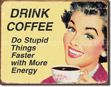Drink Coffee-Stupid Tin Sign-16X12 Sign