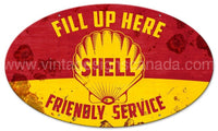 Fill Up Here Friendly Service Shell Metal Sign Tin