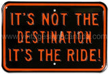 Its The Ride Tin Sign