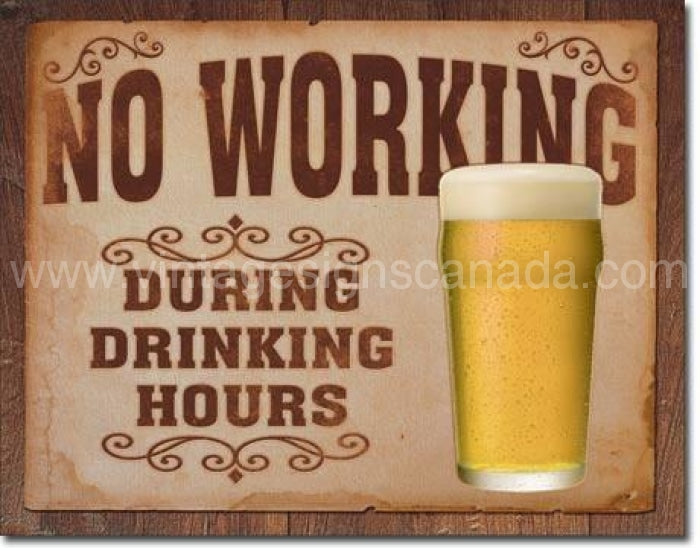No Working During Drinking Hours Tin Sign - Vintage Signs Canada