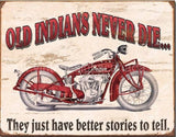 Old Indians Never Die Tin Sign