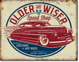Older And Wiser Speed Shop Tin Sign
