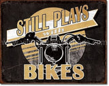 Still Plays With Bikes Tin Sign