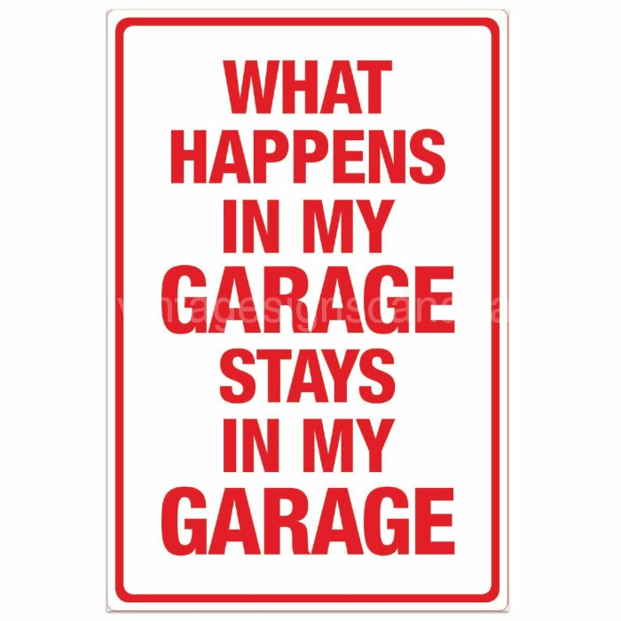 What Happens My Garage Embossed Tin Sign
